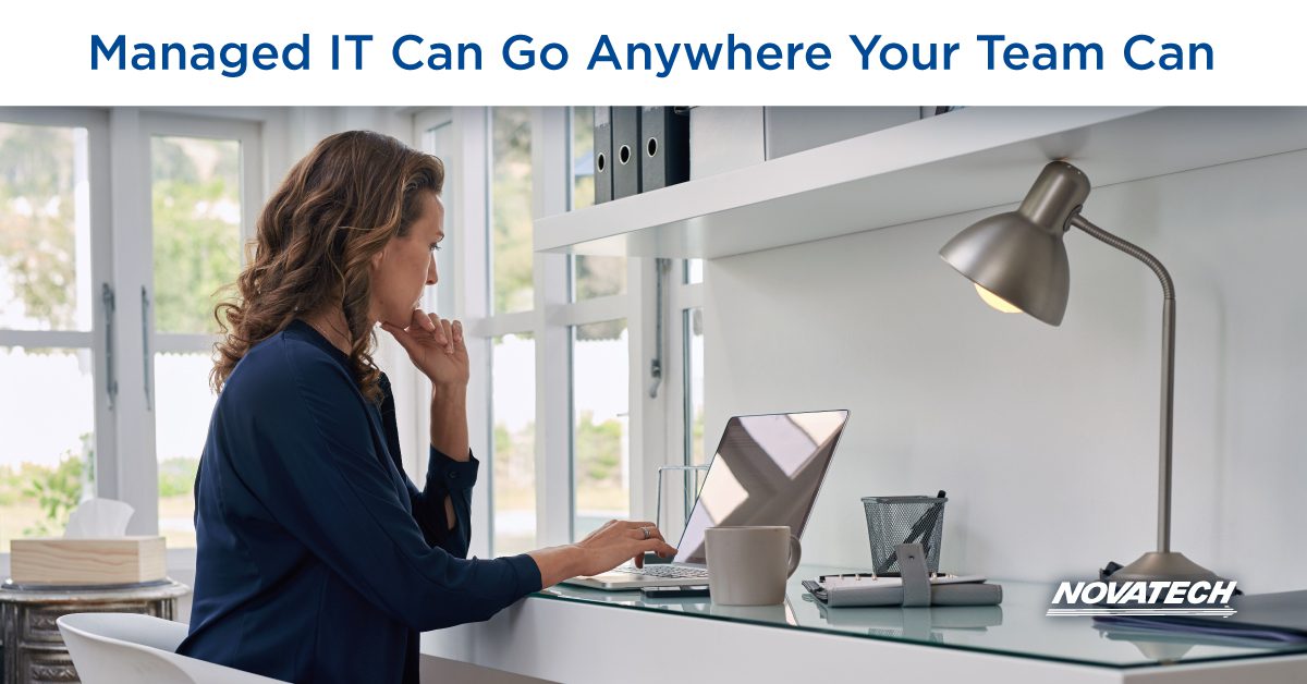 Managed IT Can Go Anywhere Your Team Can