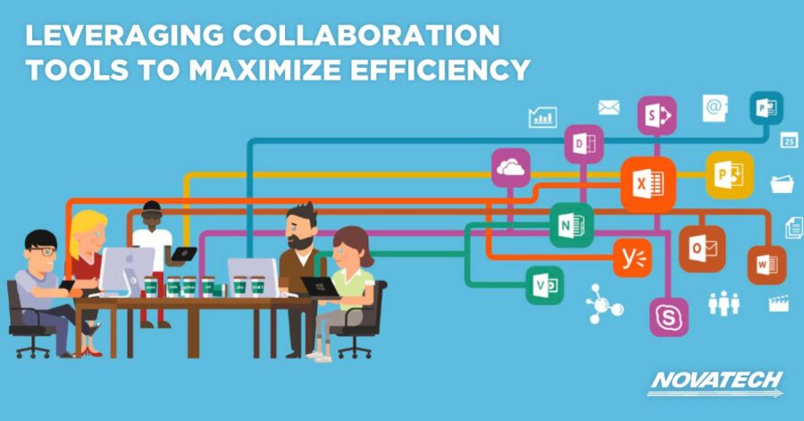 LEVERAGING COLLABORATION TOOLS TO MAXIMIZE EFFICIENCY